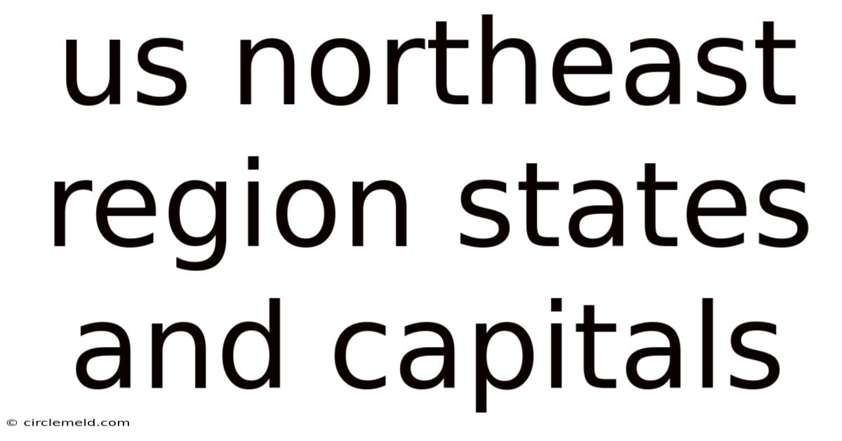 Us Northeast Region States And Capitals