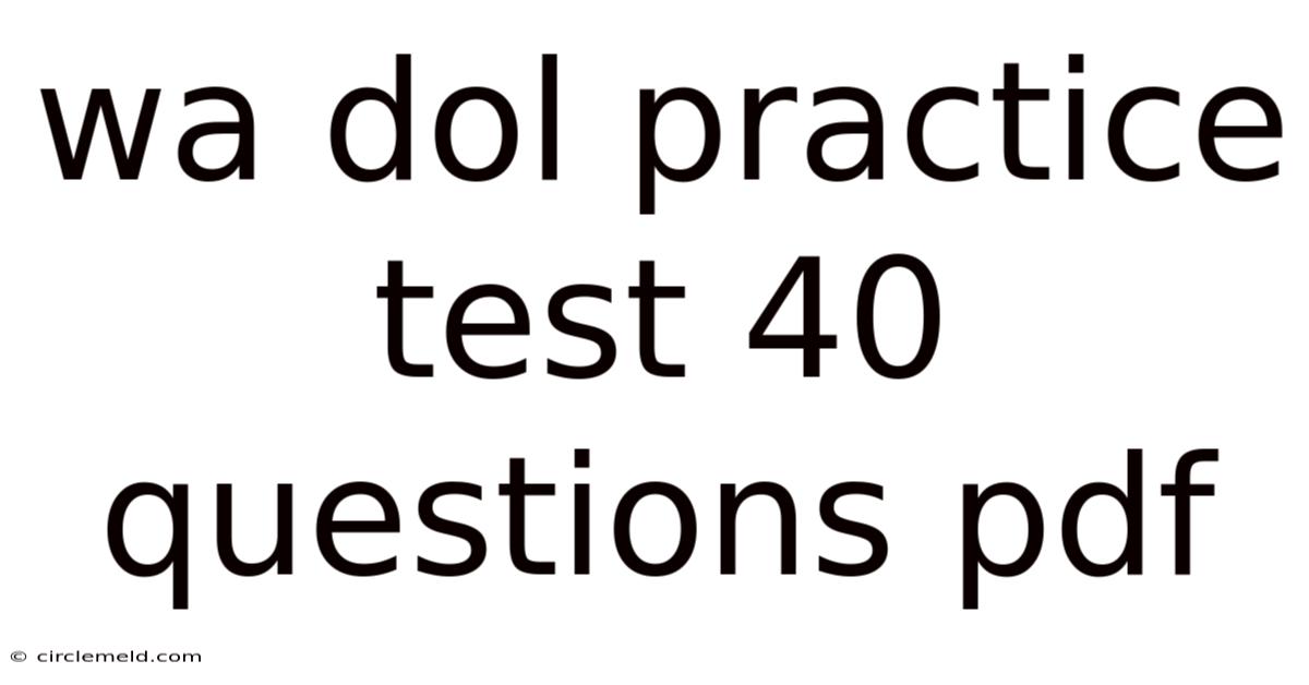 Wa Dol Practice Test 40 Questions Pdf