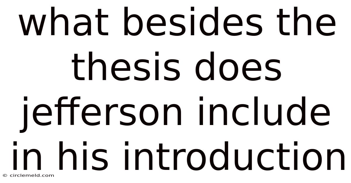 What Besides The Thesis Does Jefferson Include In His Introduction