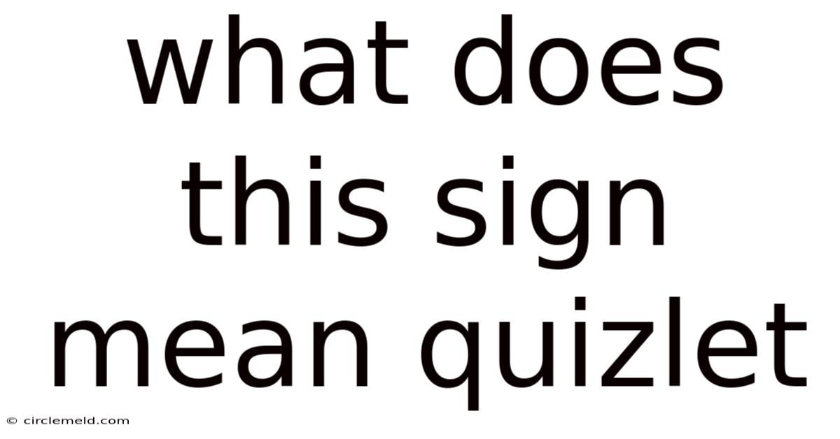 What Does This Sign Mean Quizlet