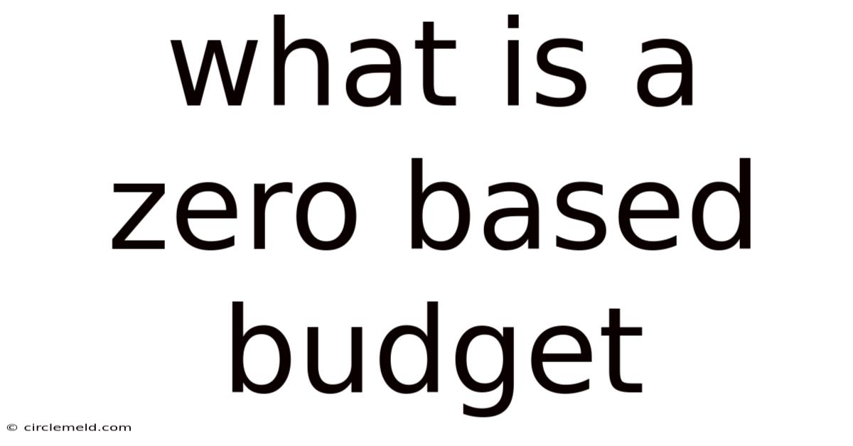 What Is A Zero Based Budget