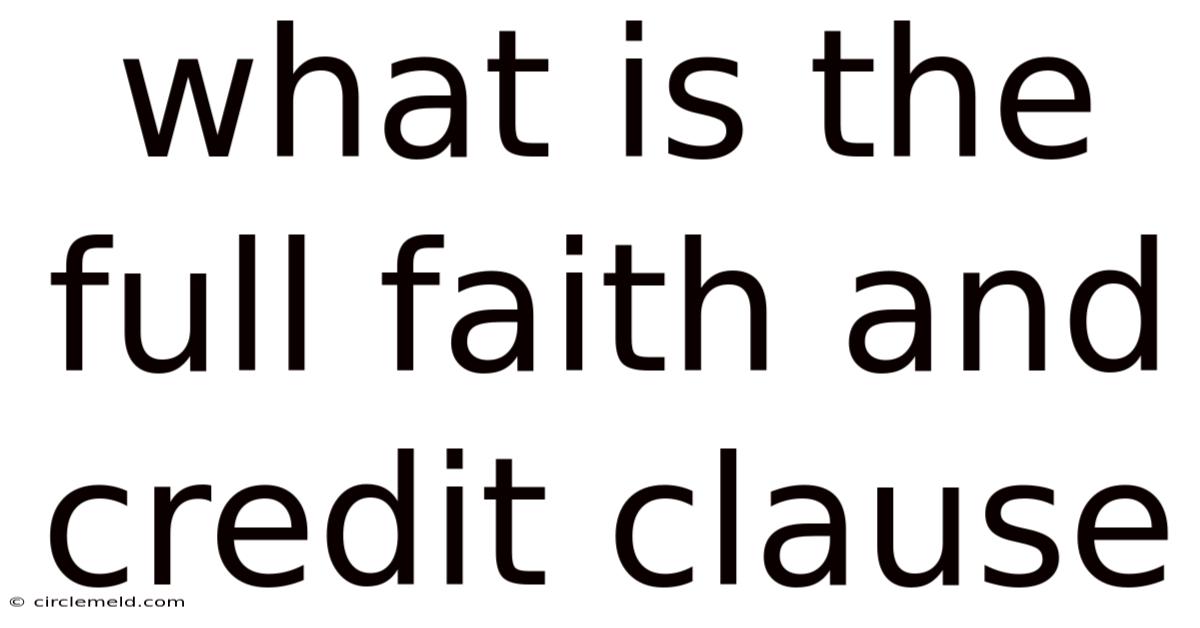 What Is The Full Faith And Credit Clause