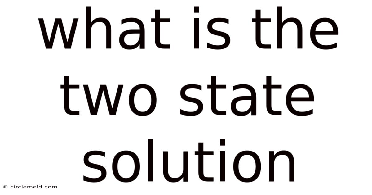 What Is The Two State Solution