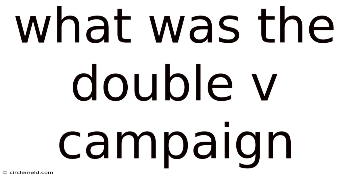What Was The Double V Campaign