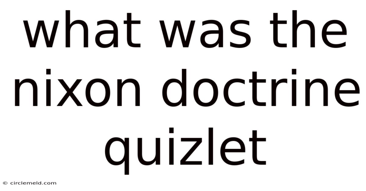 What Was The Nixon Doctrine Quizlet