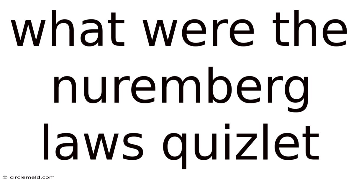 What Were The Nuremberg Laws Quizlet