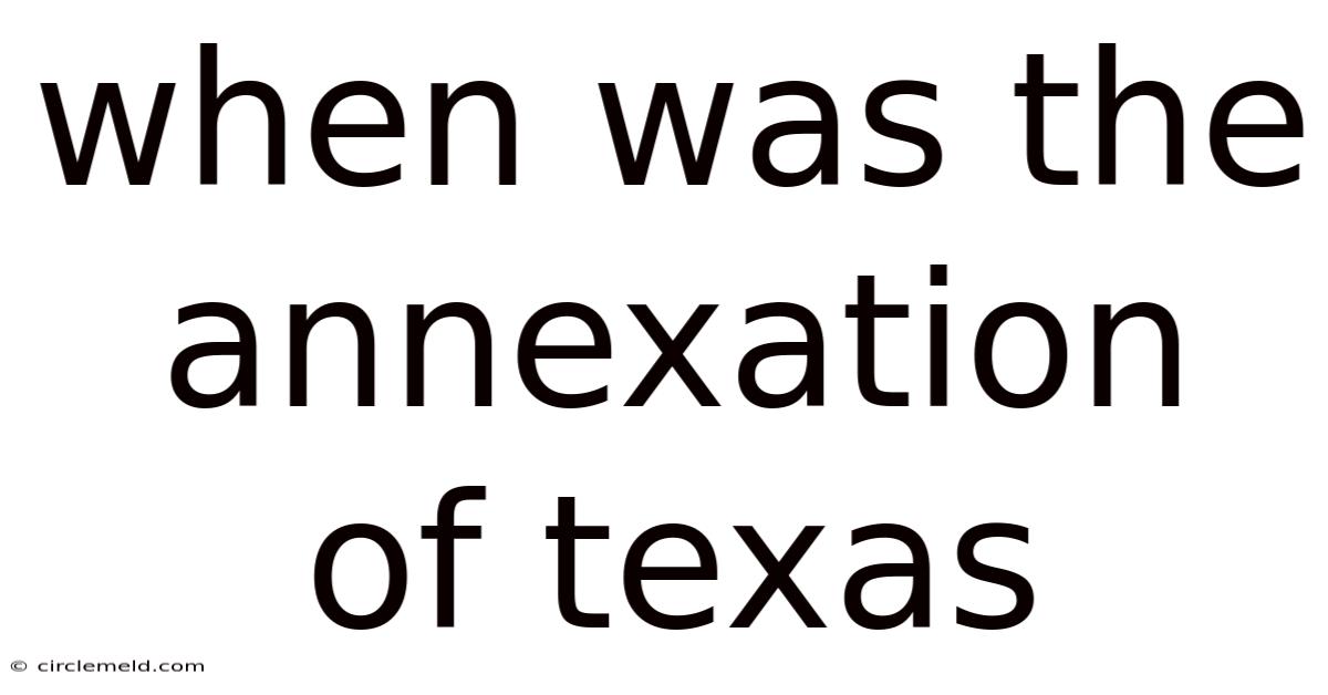 When Was The Annexation Of Texas
