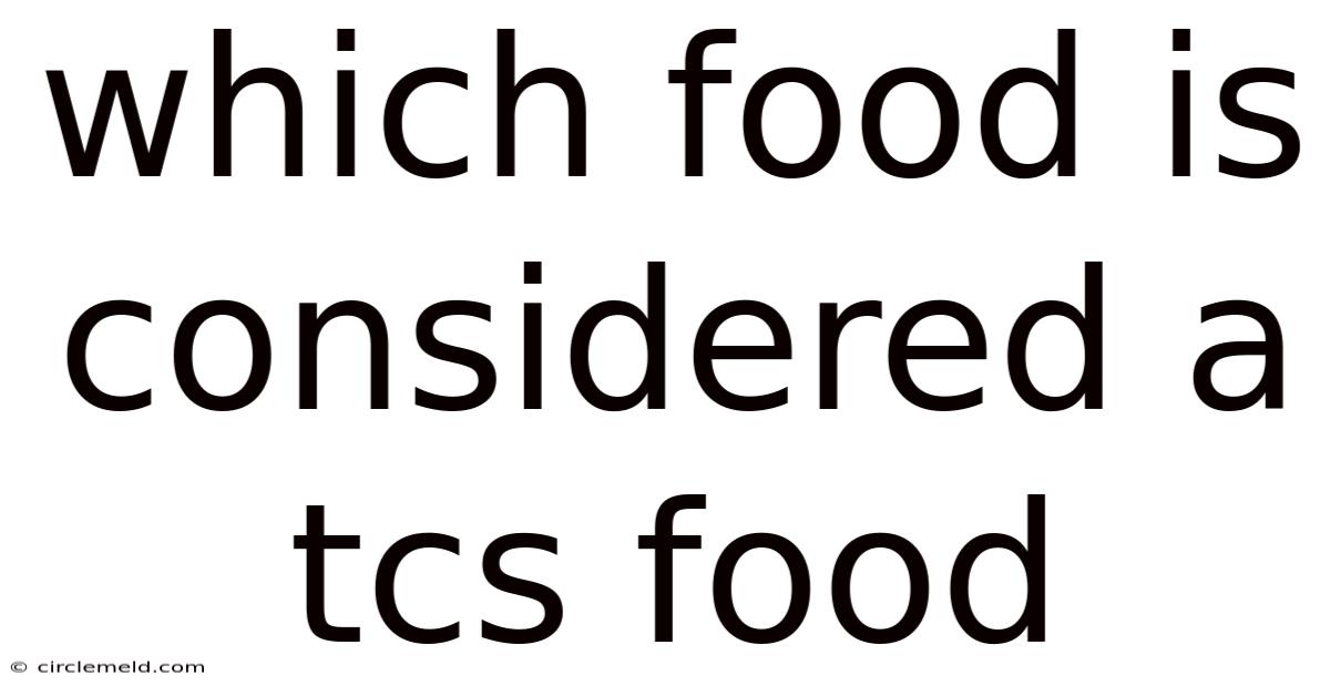 Which Food Is Considered A Tcs Food