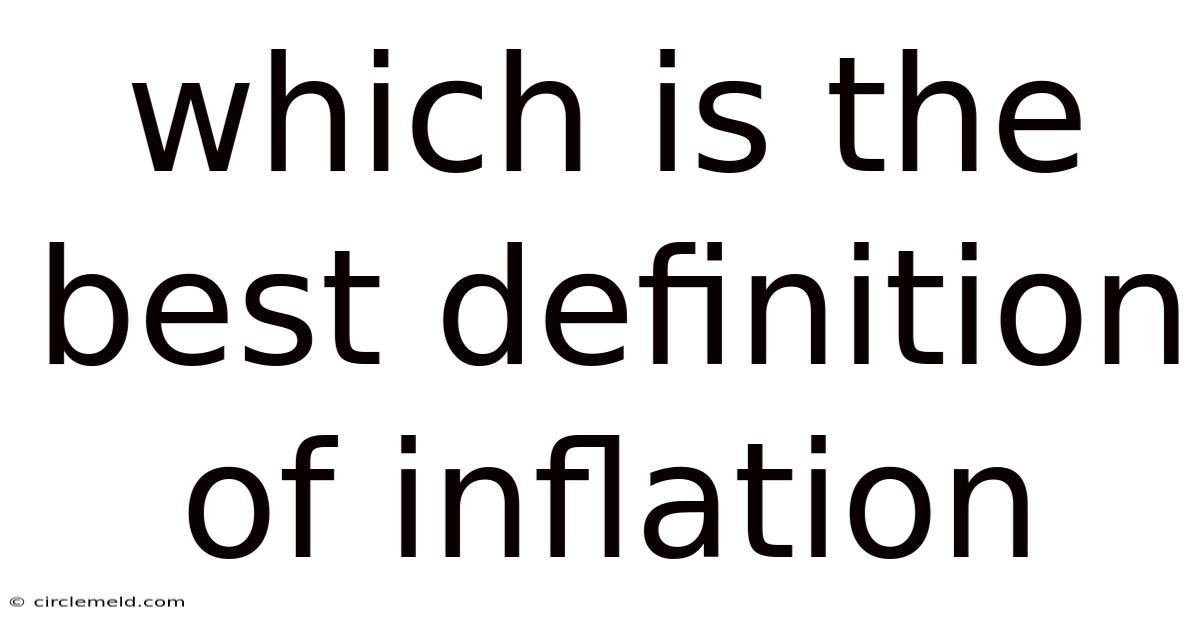Which Is The Best Definition Of Inflation