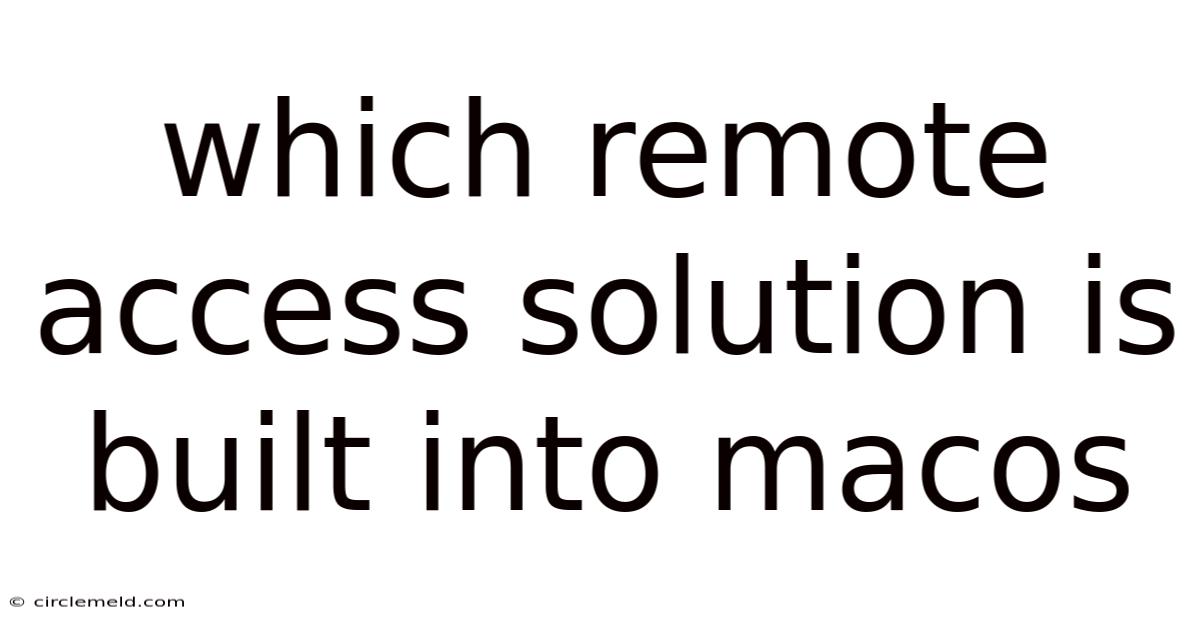 Which Remote Access Solution Is Built Into Macos