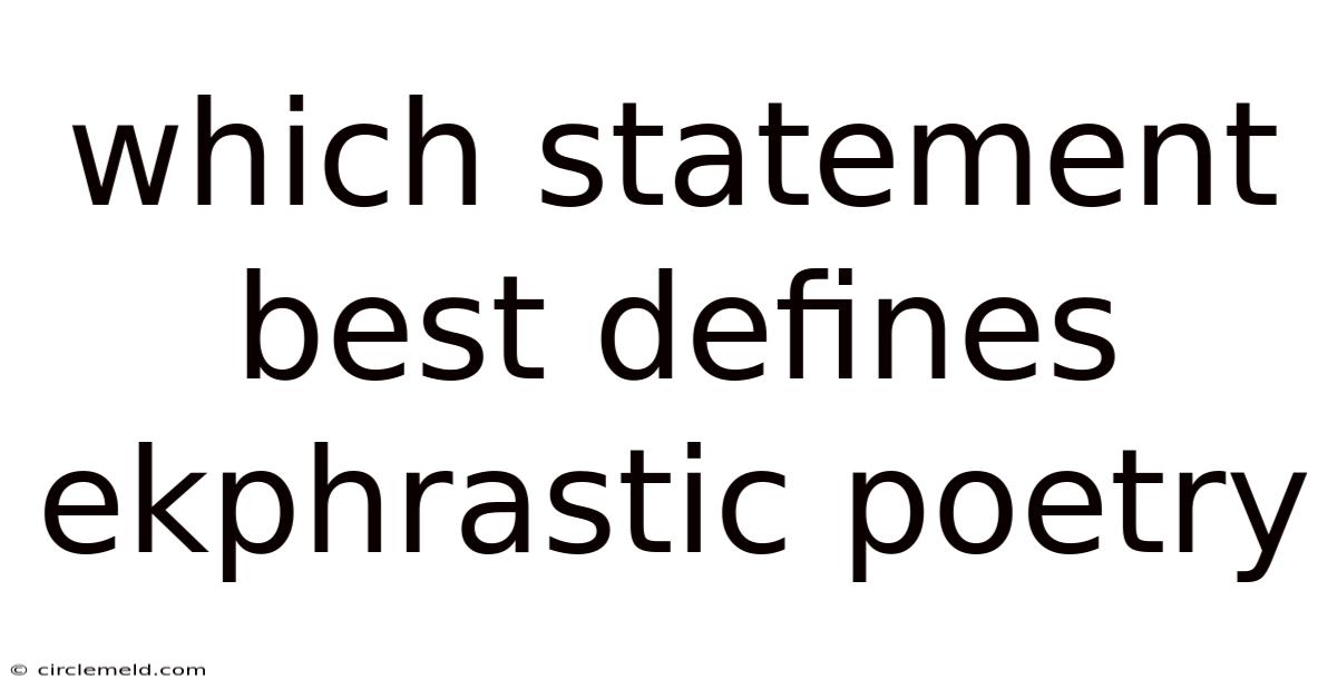 Which Statement Best Defines Ekphrastic Poetry