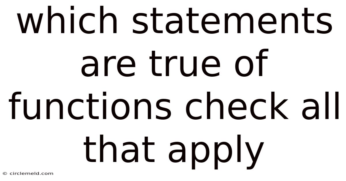 Which Statements Are True Of Functions Check All That Apply