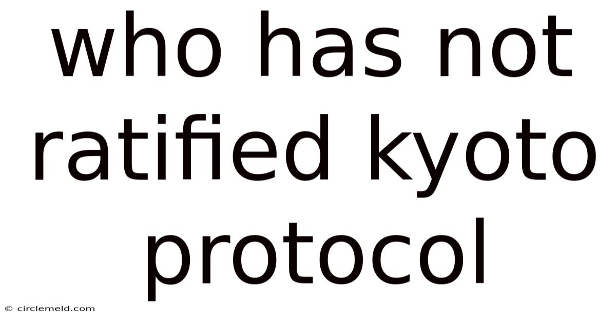 Who Has Not Ratified Kyoto Protocol