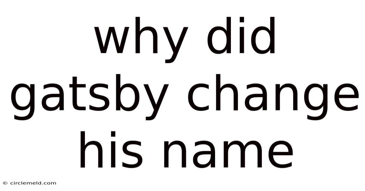 Why Did Gatsby Change His Name