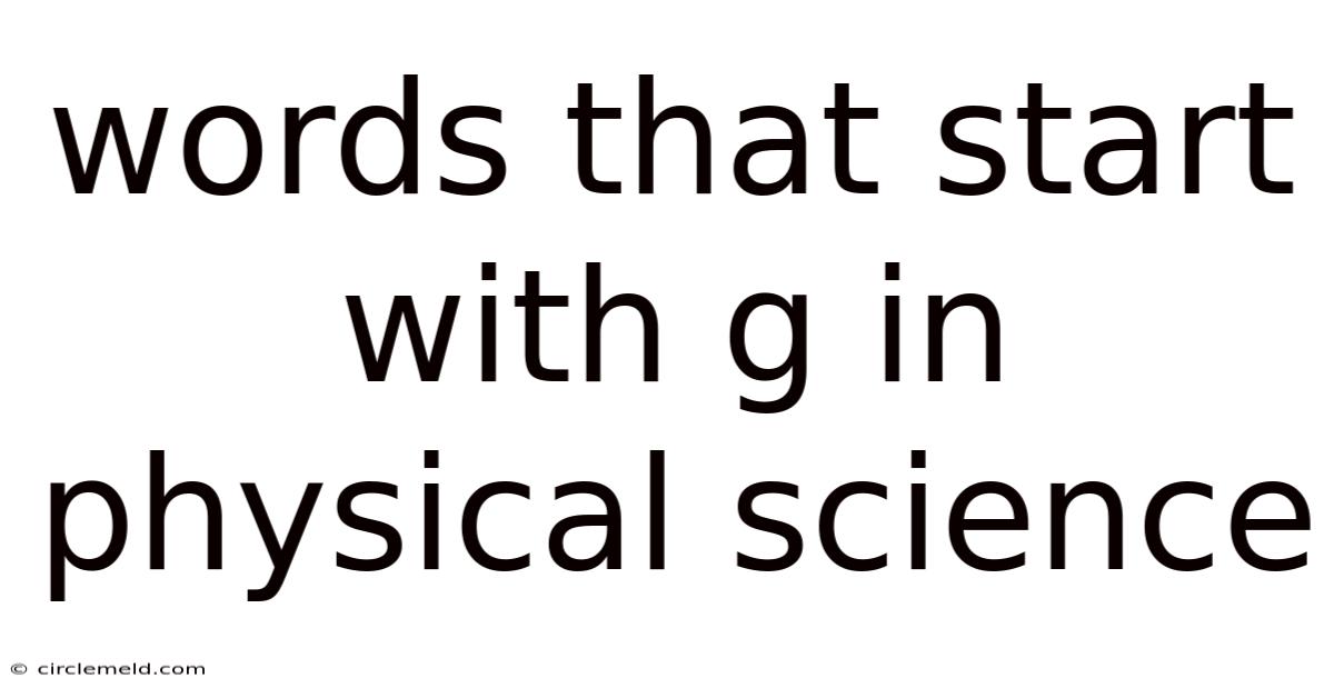 Words That Start With G In Physical Science