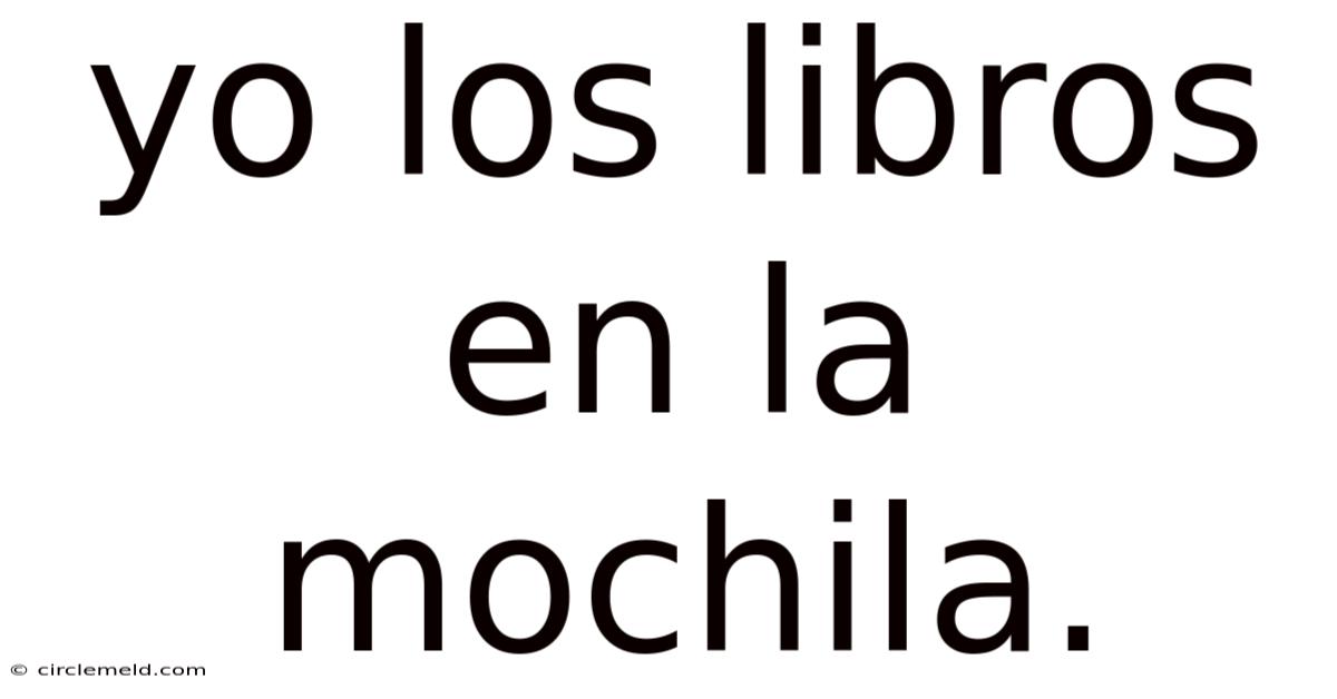 Yo Los Libros En La Mochila.