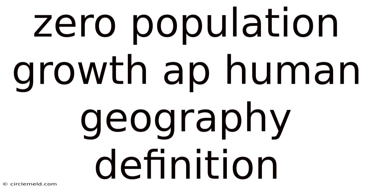Zero Population Growth Ap Human Geography Definition